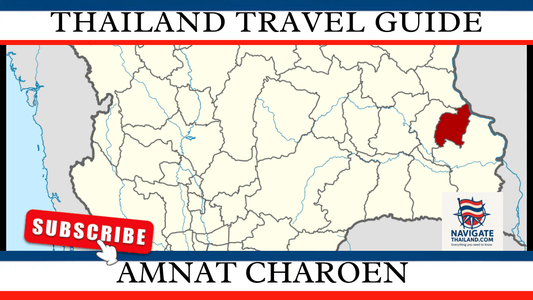 Amnat Charoen Travel Guide: Discover Temples, Mekong Views, and Isaan Traditions - Navigate Thailand