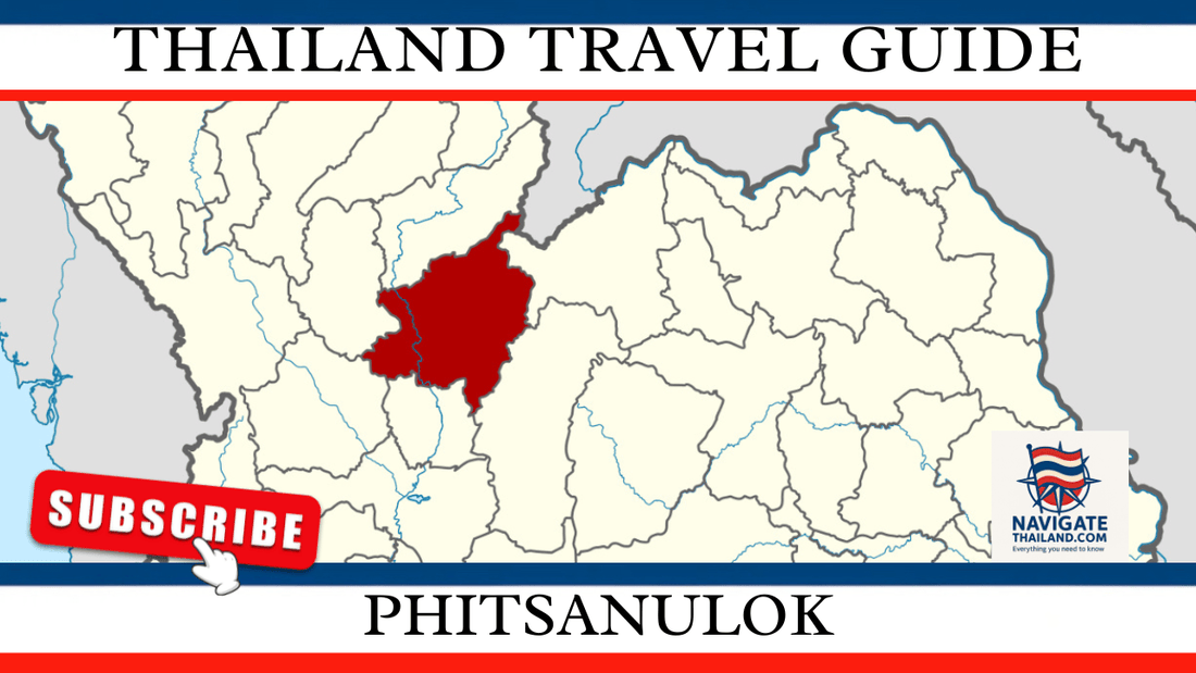 Phitsanulok Travel Guide: Explore Thailand’s Historic Crossroads and Spiritual Heritage - Navigate Thailand