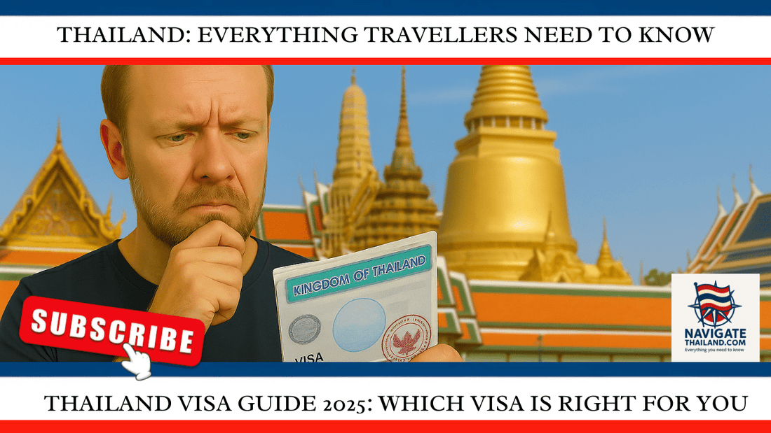 Thailand Visa Guide 2025: Which Visa is Right for You? - Navigate Thailand