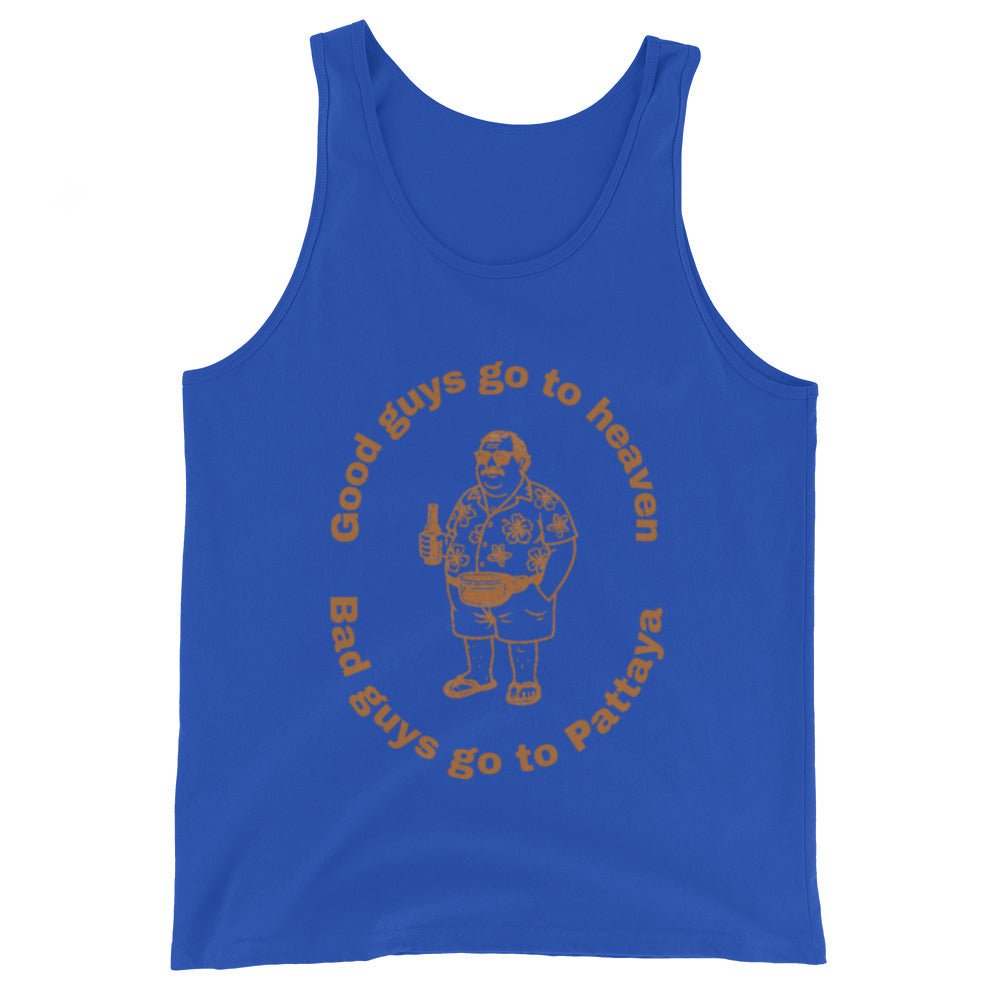 Good guys go to heaven bad guys go to Pattaya Unisex Singlet - Navigate Thailand