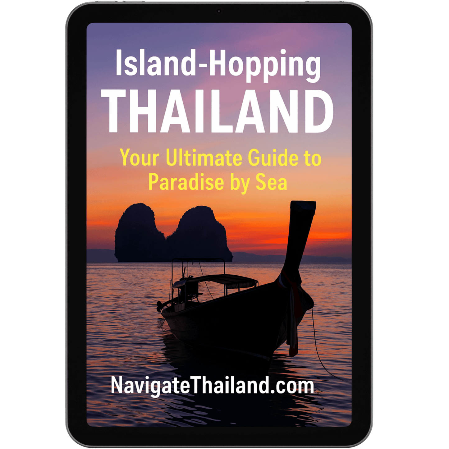 Island - Hopping Thailand: Your Ultimate Guide to Koh Samui, Phuket, Phi Phi, Lipe & More - Navigate Thailand
