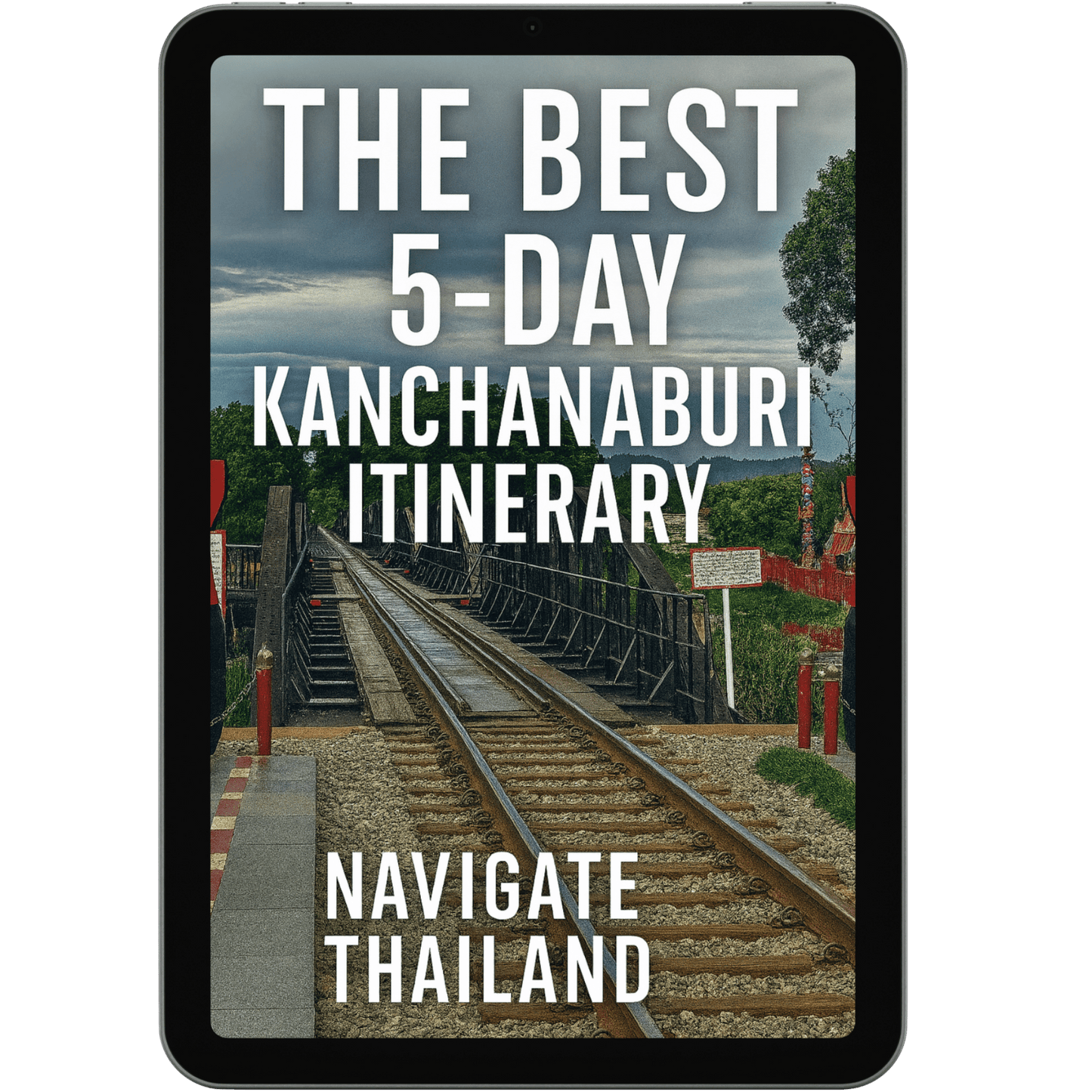 The Best 5 - Day Kanchanaburi Itinerary - Navigate Thailand