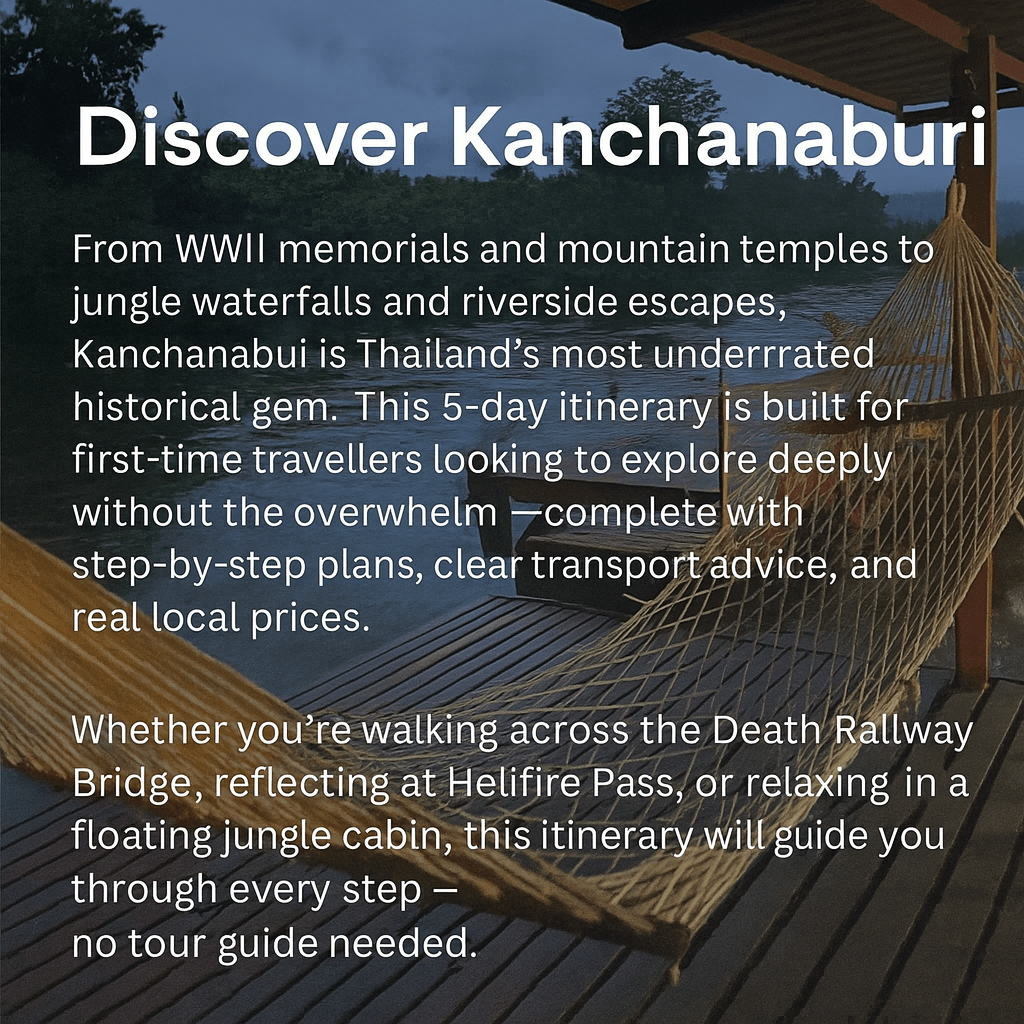 The Best 5 - Day Kanchanaburi Itinerary - Navigate Thailand