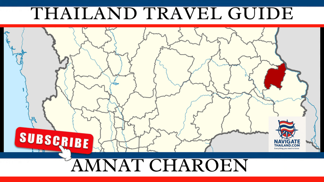 Amnat Charoen Travel Guide: Discover Temples, Mekong Views, and Isaan Traditions - Navigate Thailand