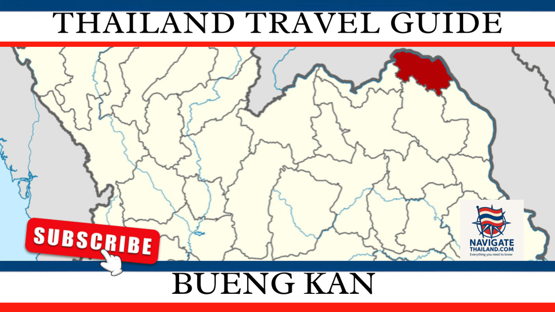 Bueng Kan Travel Guide: Explore Thailand’s Newest Province of Mountains, Waterfalls, and Mekong Views - Navigate Thailand