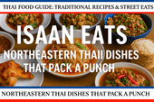 Isaan Eats: Northeastern Thai Dishes That Pack a Punch - Navigate Thailand