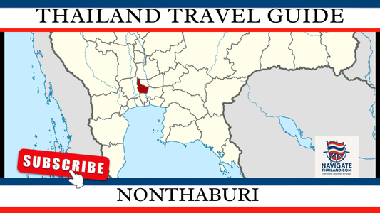 Nonthaburi Travel Guide: Riverside Retreats, Durian Orchards, and Hidden History Just Outside Bangkok - Navigate Thailand