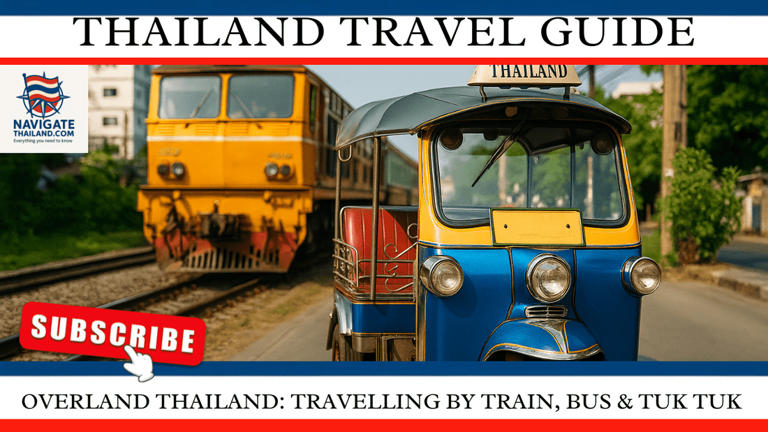 Overland Thailand: Travelling by Train, Bus & Tuk Tuk - Navigate Thailand