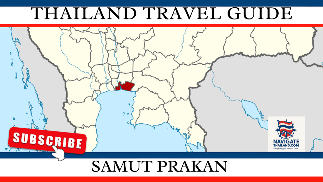 Samut Prakan Travel Guide: Culture, Nature and Day Trips Just Outside Bangkok - Navigate Thailand