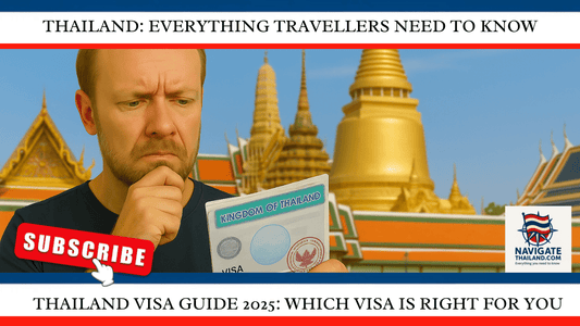Thailand Visa Guide 2025: Which Visa is Right for You? - Navigate Thailand