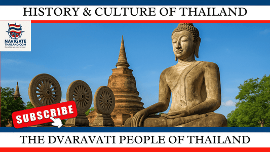 The Dvaravati People of Thailand: Tracing the Buddhist Roots of Thai Culture - Navigate Thailand