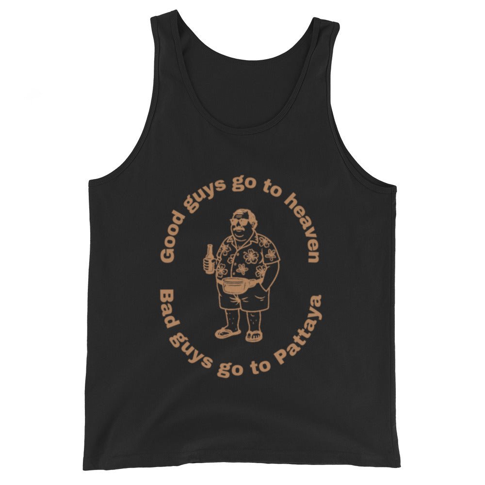 Good guys go to heaven bad guys go to Pattaya Unisex Singlet - Navigate Thailand