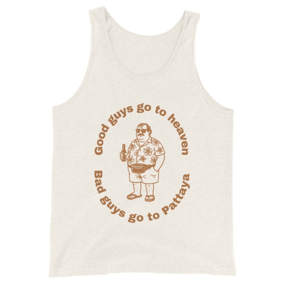 Good guys go to heaven bad guys go to Pattaya Unisex Singlet - Navigate Thailand