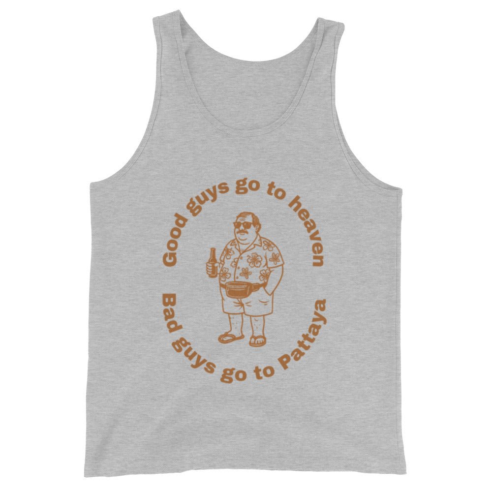 Good guys go to heaven bad guys go to Pattaya Unisex Singlet - Navigate Thailand
