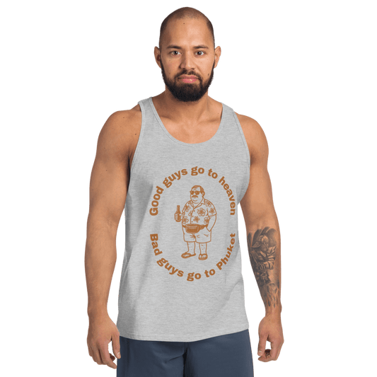 Good guys go to heaven, bad guys go to Phuket Unisex Singlet - Navigate Thailand