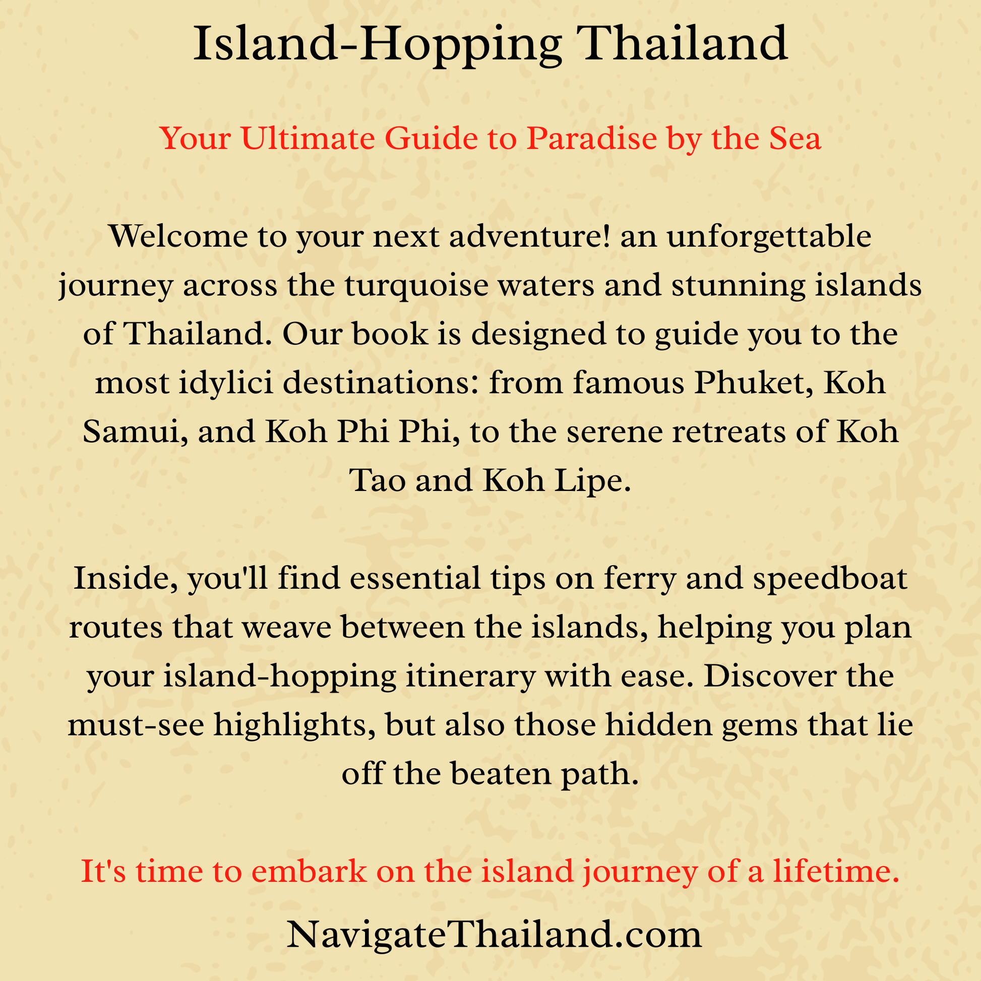 Island - Hopping Thailand: Your Ultimate Guide to Koh Samui, Phuket, Phi Phi, Lipe & More - Navigate Thailand